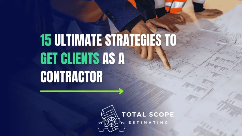 15 Ultimate Strategies To Get Clients As A Contractor