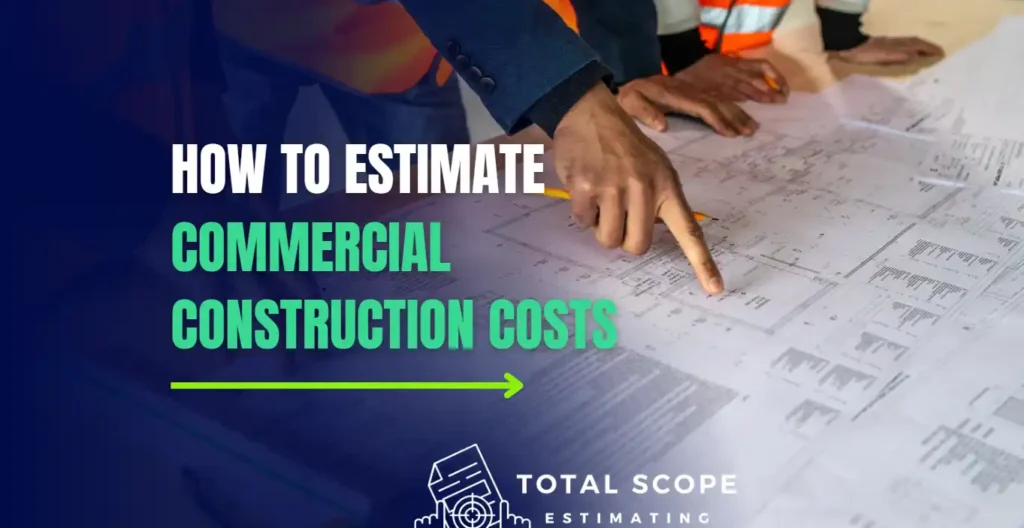 How To Estimate Commercial Construction Costs