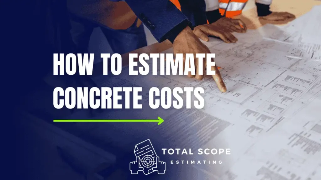 How to Estimate Concrete Costs