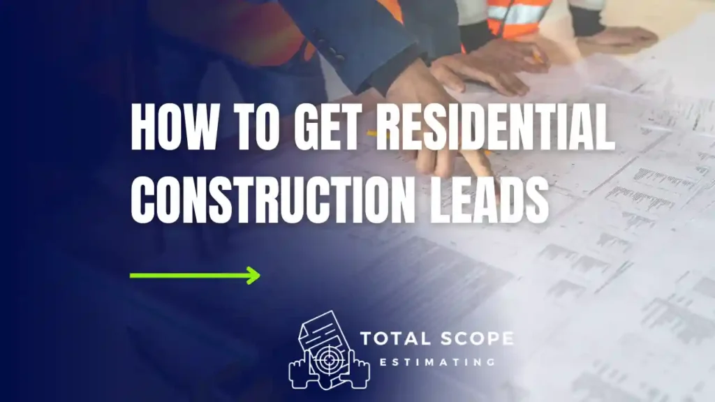 How to Get Residential Construction Leads