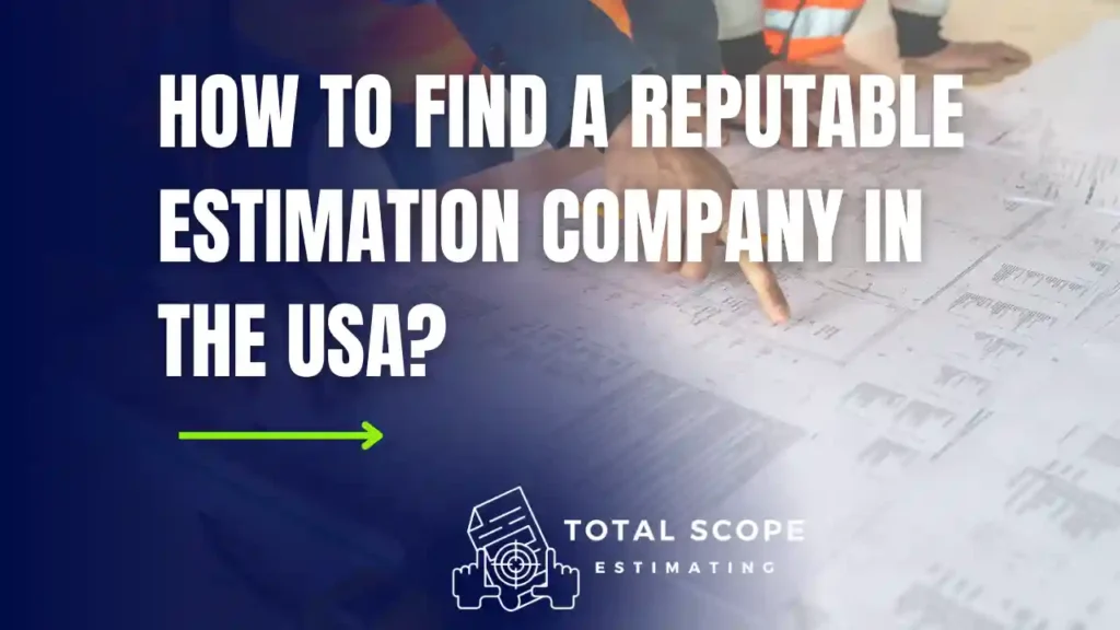 How To Find A Reputable Estimation Company In The USA?