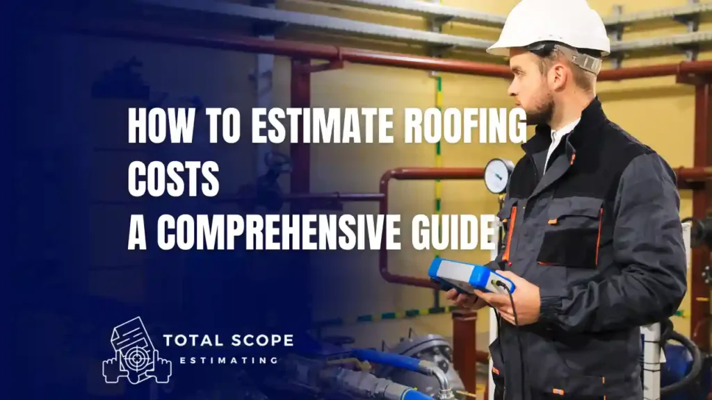 How to Estimate Roofing